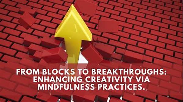Mindfulness Practices For Creative Breakthroughs
