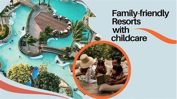 Luxury Family Resorts With Childcare Services